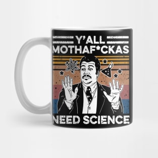 Retro Vintage Neil Degrasse Tyson Y'all Mothafuckas Need Science Mug